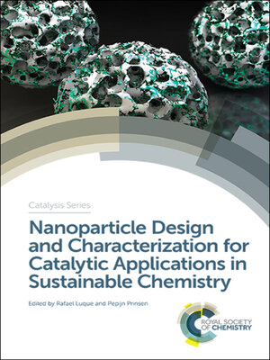 cover image of Nanoparticle Design and Characterization for Catalytic Applications in Sustainable Chemistry